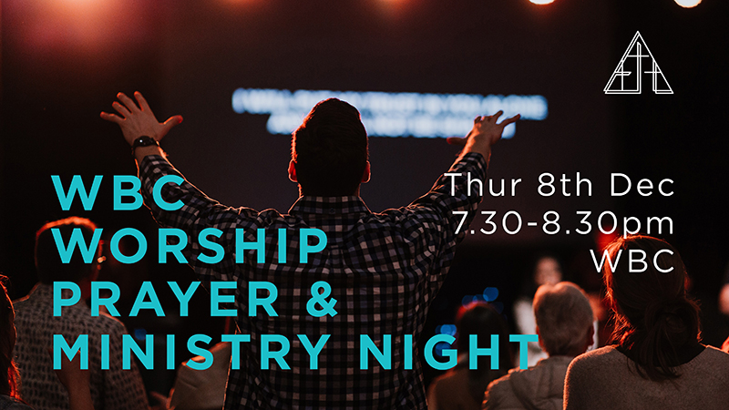 WBC Worship, Prayer, & Ministry Night